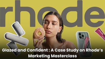 Glazed and Confident: A Case Study on Rhode's Marketing Masterclass